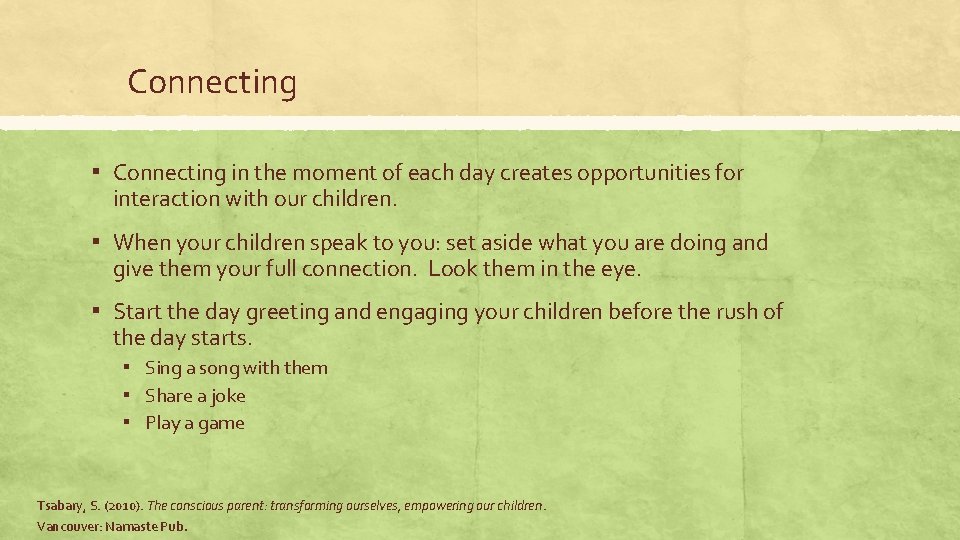 Connecting ▪ Connecting in the moment of each day creates opportunities for interaction with Connecting ▪ Connecting in the moment of each day creates opportunities for interaction with
