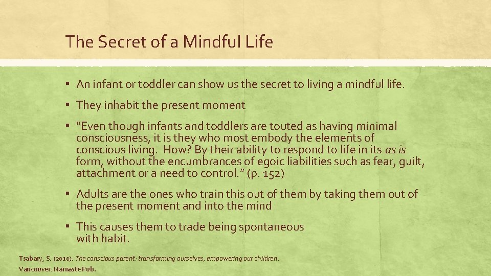 The Secret of a Mindful Life ▪ An infant or toddler can show us