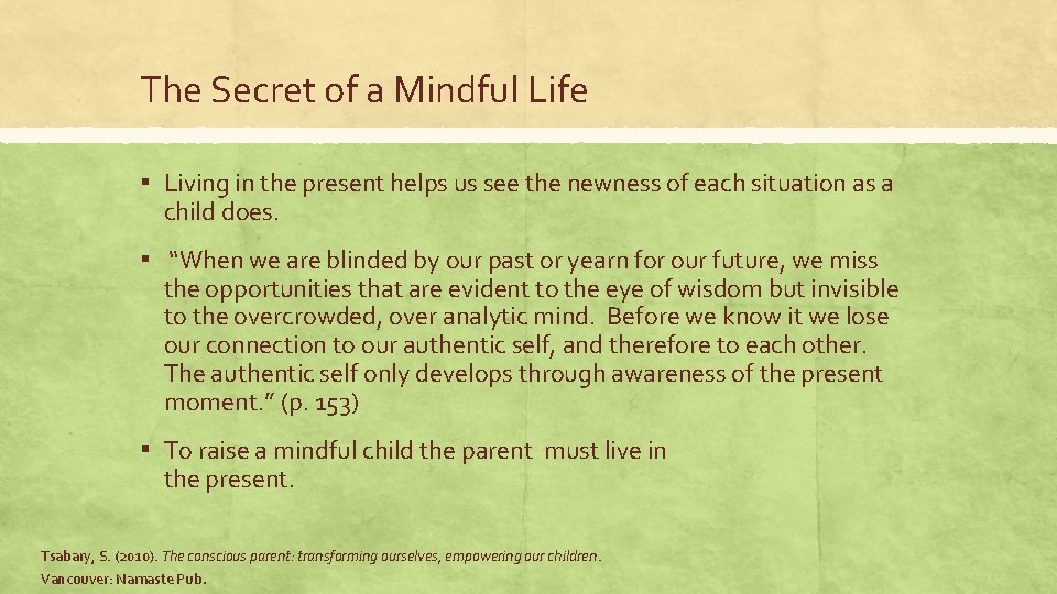 The Secret of a Mindful Life ▪ Living in the present helps us see