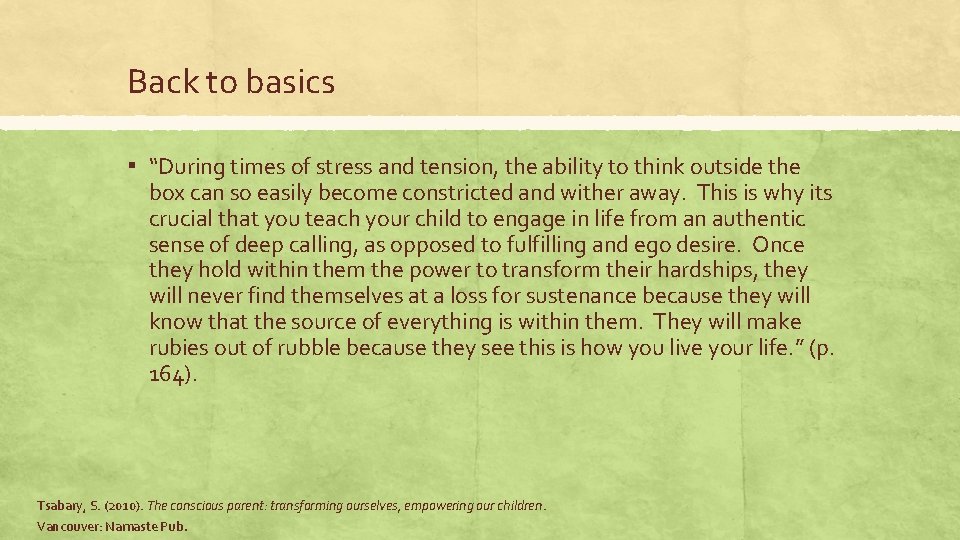 Back to basics ▪ “During times of stress and tension, the ability to think