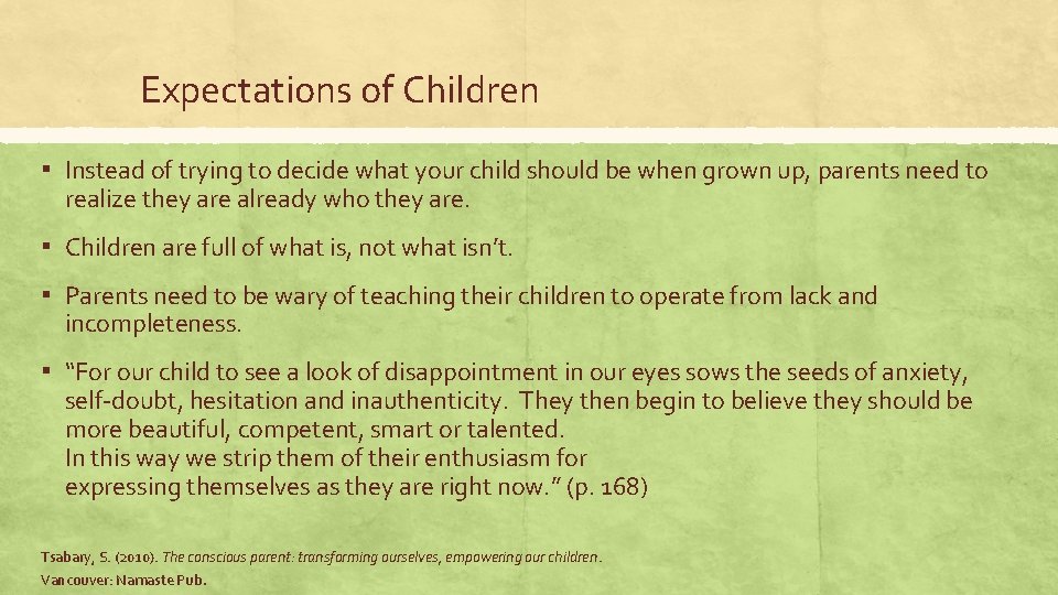 Expectations of Children ▪ Instead of trying to decide what your child should be