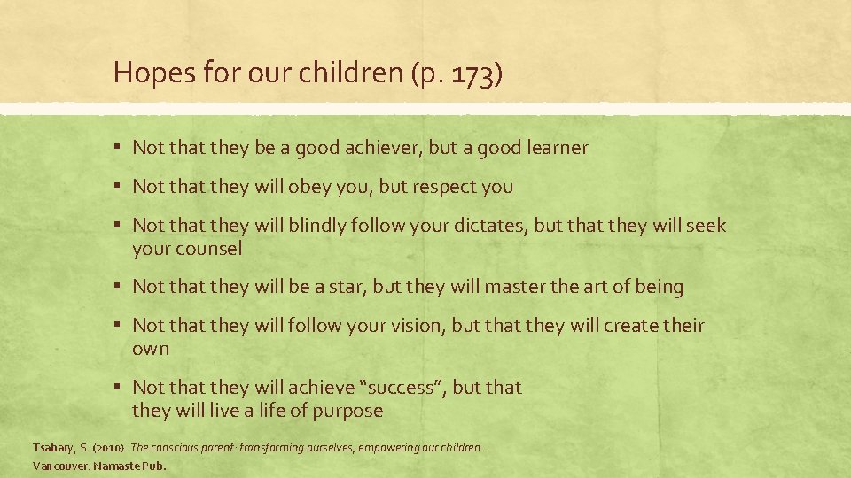 Hopes for our children (p. 173) ▪ Not that they be a good achiever,