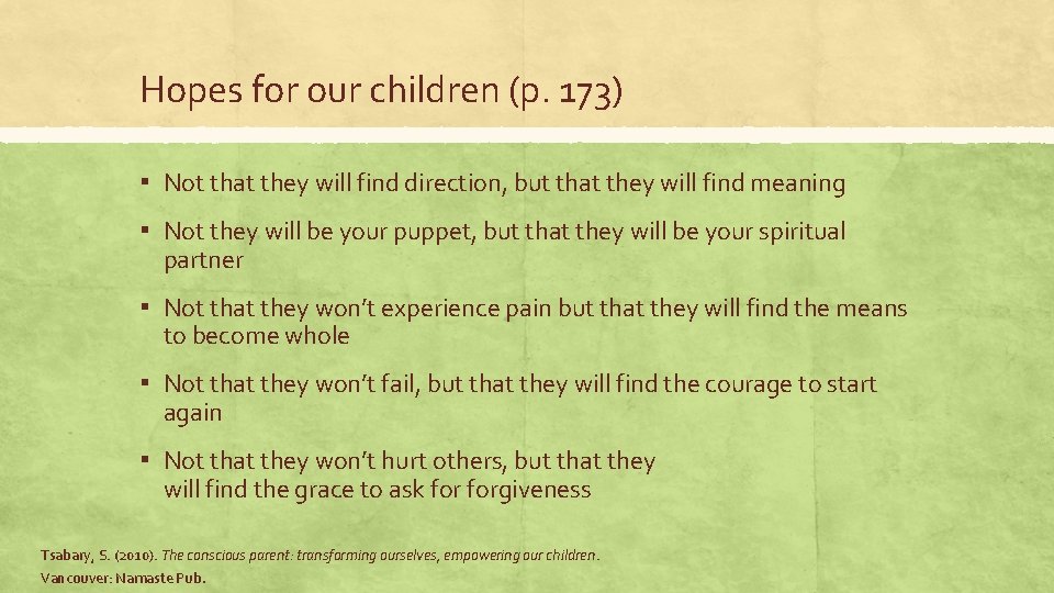 Hopes for our children (p. 173) ▪ Not that they will find direction, but