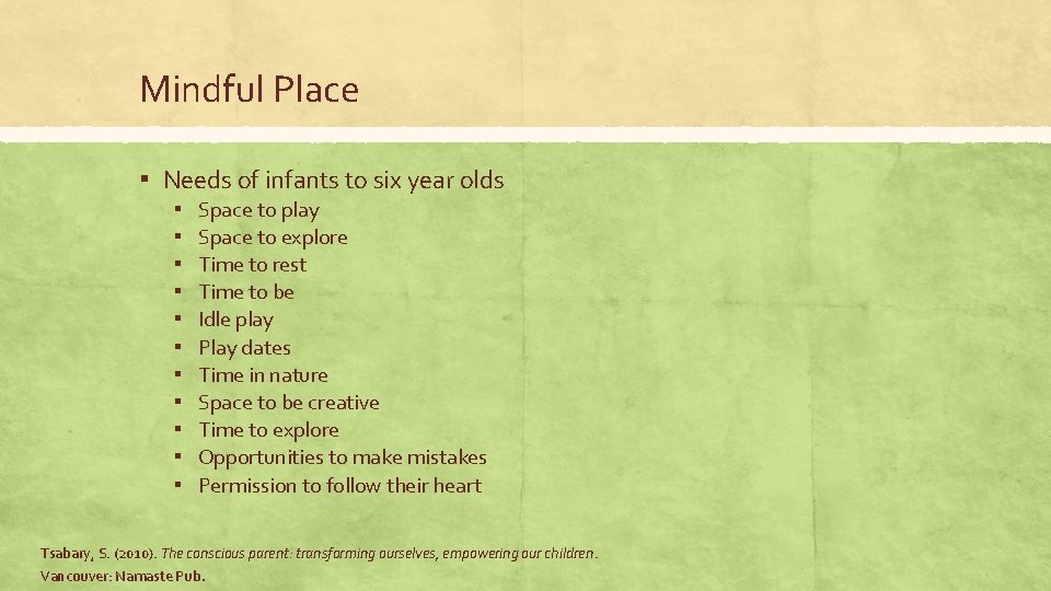 Mindful Place ▪ Needs of infants to six year olds ▪ ▪ ▪ Space Mindful Place ▪ Needs of infants to six year olds ▪ ▪ ▪ Space