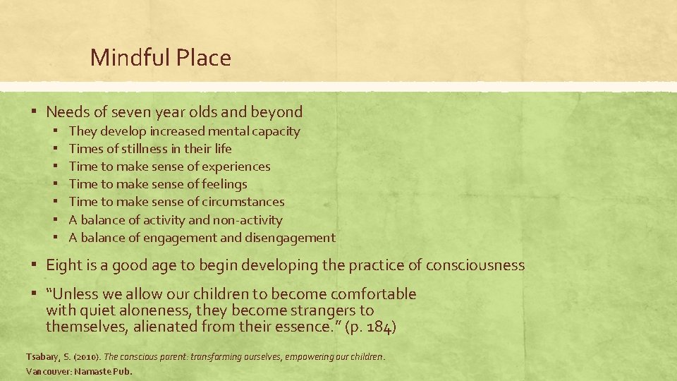 Mindful Place ▪ Needs of seven year olds and beyond ▪ ▪ ▪ ▪ Mindful Place ▪ Needs of seven year olds and beyond ▪ ▪ ▪ ▪