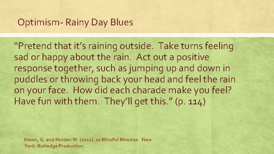Optimism- Rainy Day Blues “Pretend that it’s raining outside. Take turns feeling sad or Optimism- Rainy Day Blues “Pretend that it’s raining outside. Take turns feeling sad or