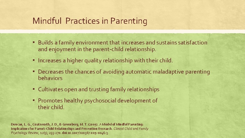 Mindful Practices in Parenting ▪ Builds a family environment that increases and sustains satisfaction