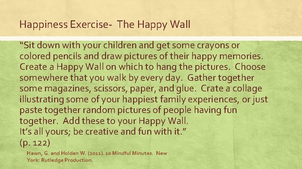 Happiness Exercise- The Happy Wall “Sit down with your children and get some crayons Happiness Exercise- The Happy Wall “Sit down with your children and get some crayons