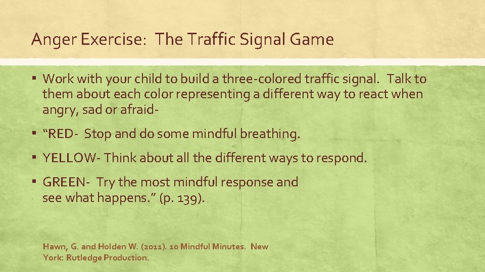 Anger Exercise: The Traffic Signal Game ▪ Work with your child to build a