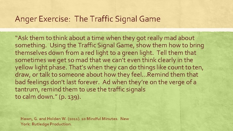 Anger Exercise: The Traffic Signal Game “Ask them to think about a time when