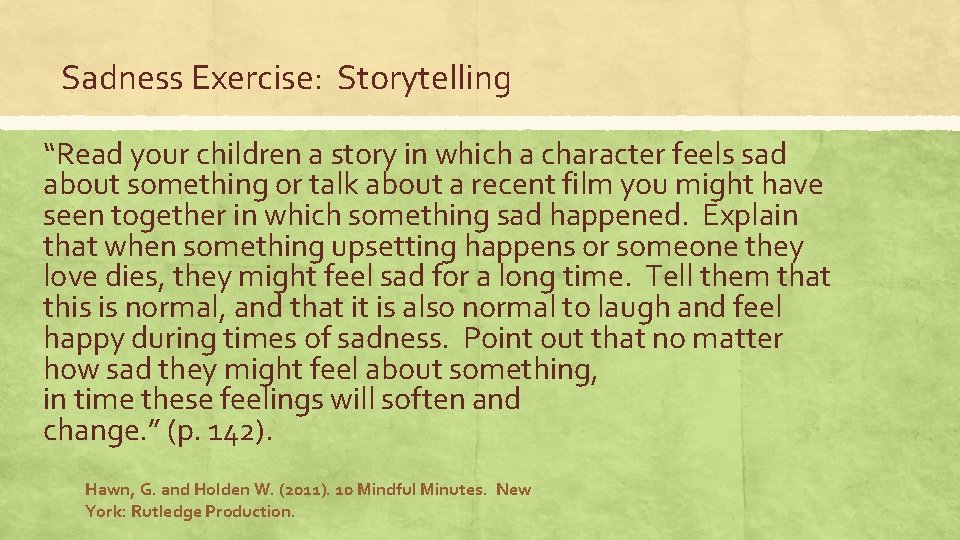 Sadness Exercise: Storytelling “Read your children a story in which a character feels sad Sadness Exercise: Storytelling “Read your children a story in which a character feels sad