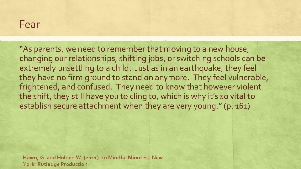Fear “As parents, we need to remember that moving to a new house, changing Fear “As parents, we need to remember that moving to a new house, changing