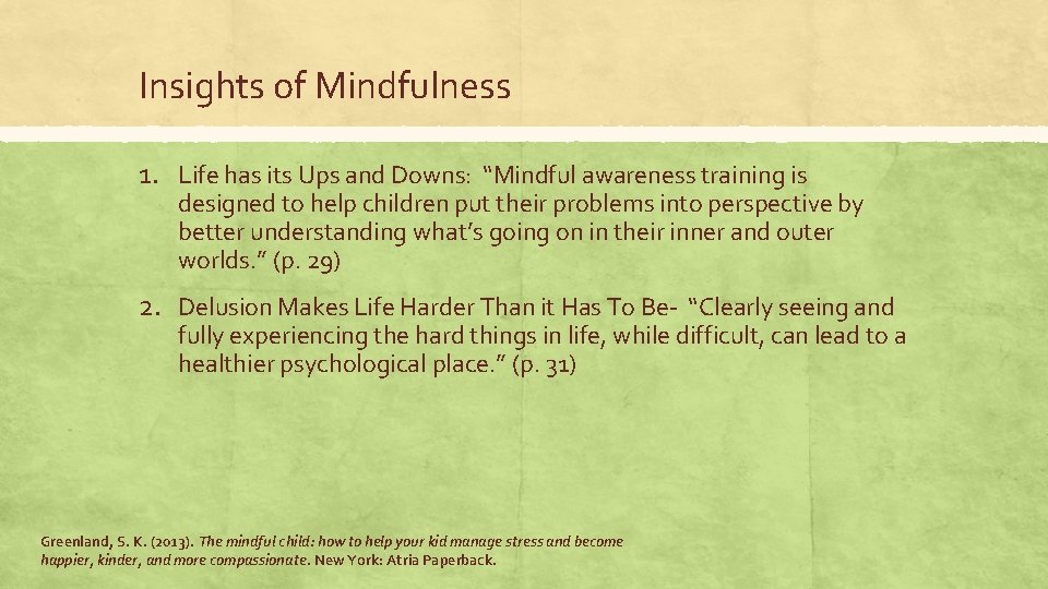 Insights of Mindfulness 1. Life has its Ups and Downs: “Mindful awareness training is