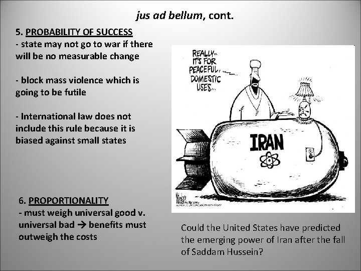 jus ad bellum, cont. 5. PROBABILITY OF SUCCESS - state may not go to