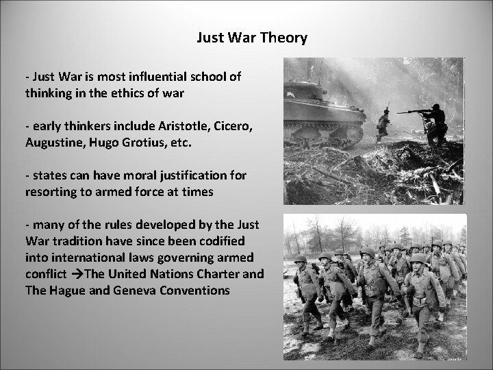 Just War Theory - Just War is most influential school of thinking in the