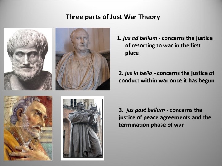 Three parts of Just War Theory 1. jus ad bellum - concerns the justice