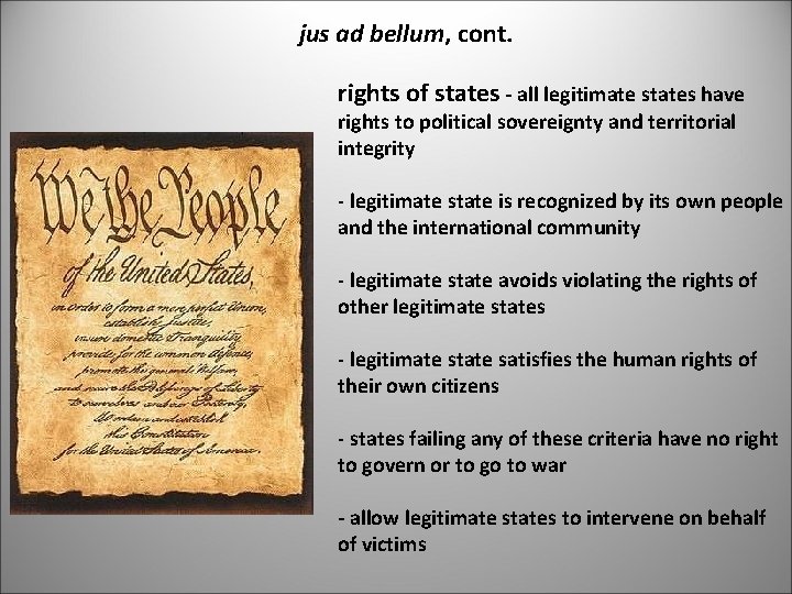 jus ad bellum, cont. rights of states - all legitimate states have rights to