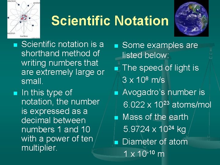 Scientific Notation n n Scientific notation is a shorthand method of writing numbers that