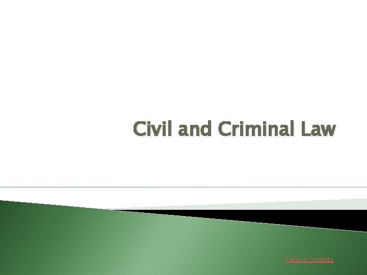 Civil and Criminal Law Table of Contents 