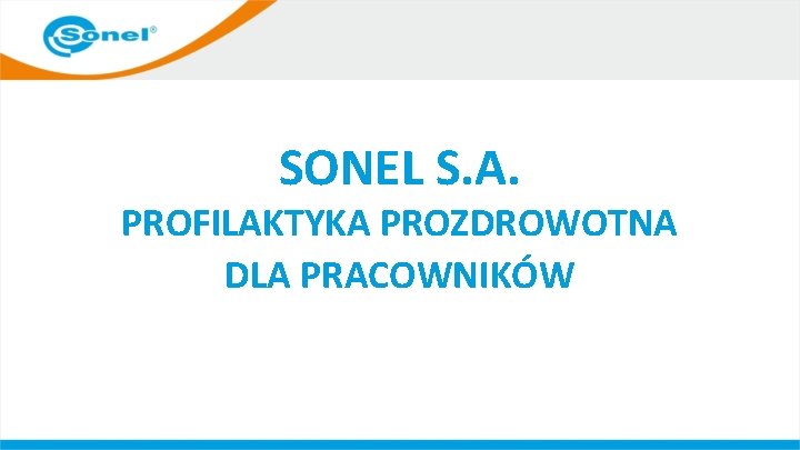 SONEL S. A. PROFILAKTYKA PROZDROWOTNA DLA PRACOWNIKÓW 