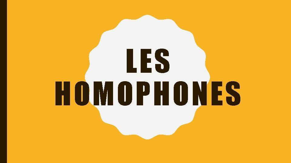 LES HOMOPHONES 