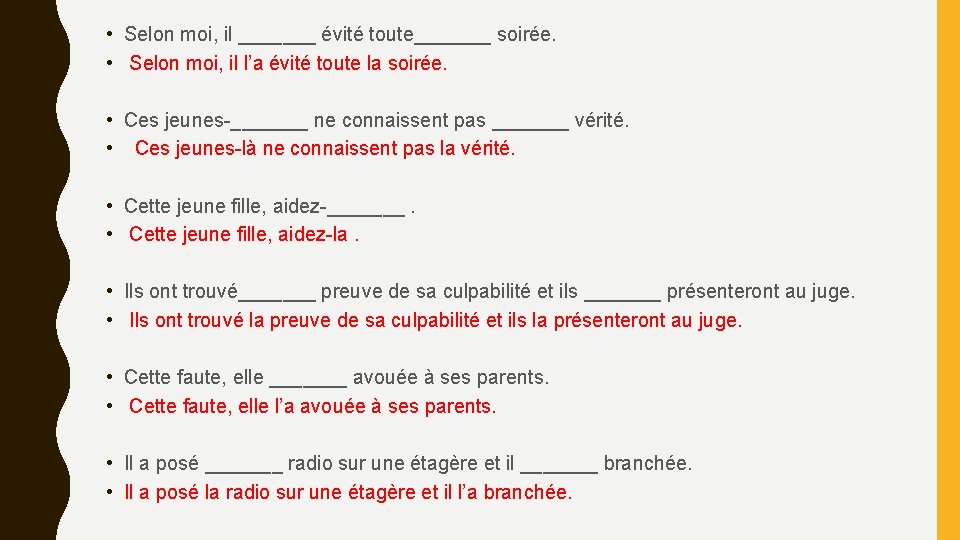 • Selon moi, il _______ évité toute_______ soirée. • Selon moi, il l’a • Selon moi, il _______ évité toute_______ soirée. • Selon moi, il l’a