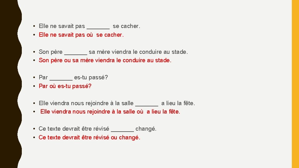 • Elle ne savait pas _______ se cacher. • Elle ne savait pas • Elle ne savait pas _______ se cacher. • Elle ne savait pas