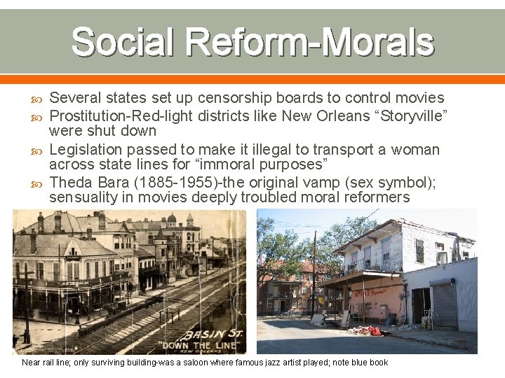 Social Reform-Morals Several states set up censorship boards to control movies Prostitution-Red-light districts like