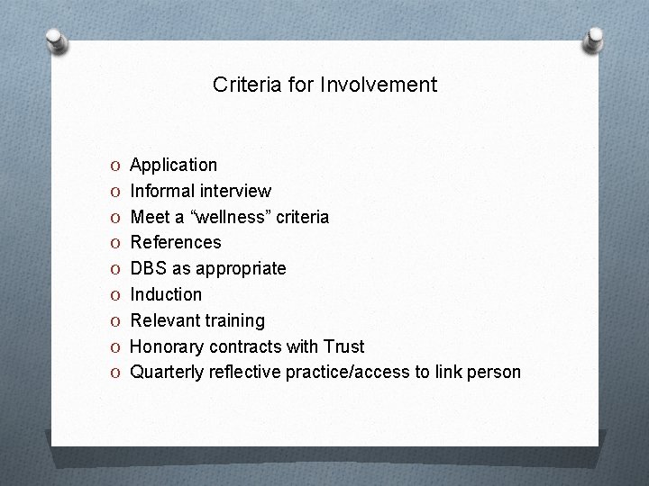 Criteria for Involvement O Application O Informal interview O Meet a “wellness” criteria O