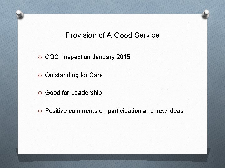 Provision of A Good Service O CQC Inspection January 2015 O Outstanding for Care