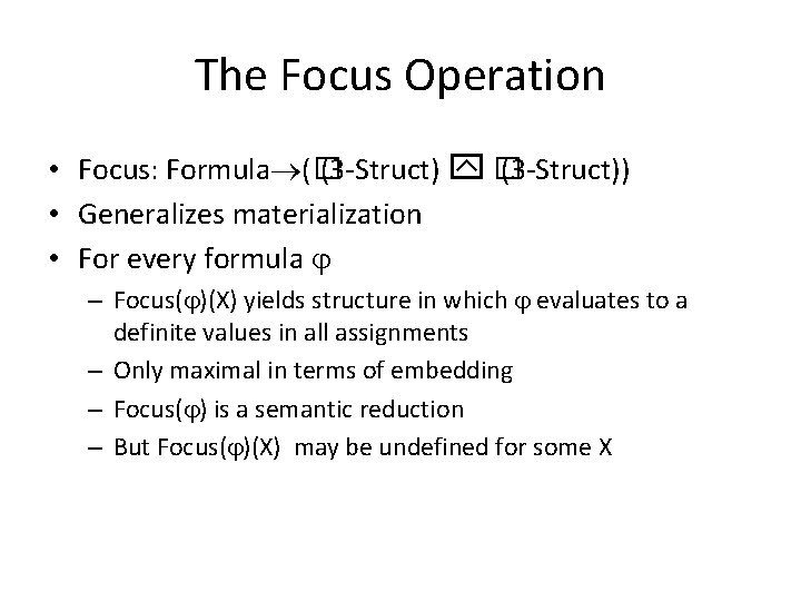 The Focus Operation • Focus: Formula (� (3 -Struct) � (3 -Struct)) • Generalizes