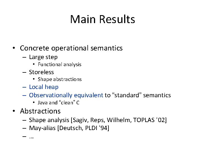 Main Results • Concrete operational semantics – Large step • Functional analysis – Storeless