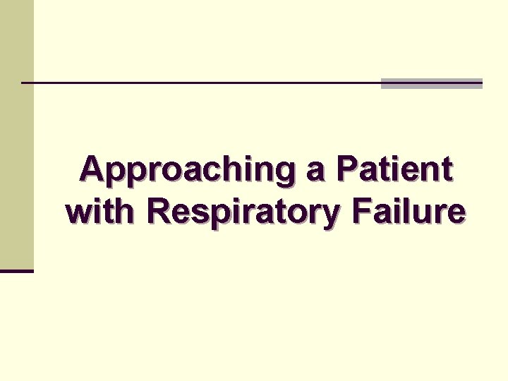 Approaching a Patient with Respiratory Failure 