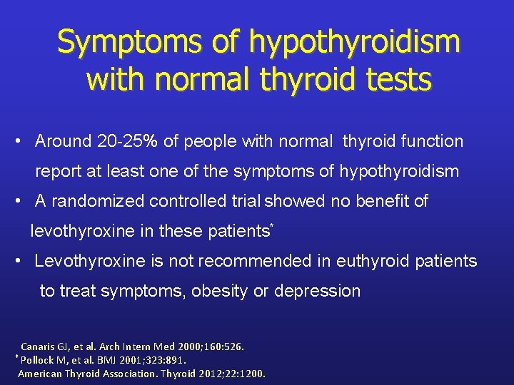 Symptoms of hypothyroidism with normal thyroid tests • Around 20 -25% of people with