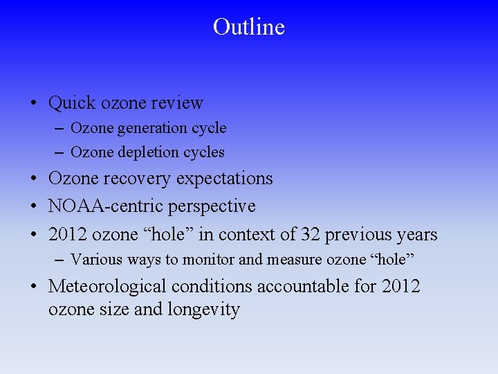 Outline • Quick ozone review – Ozone generation cycle – Ozone depletion cycles •
