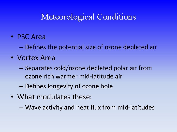 Meteorological Conditions • PSC Area – Defines the potential size of ozone depleted air