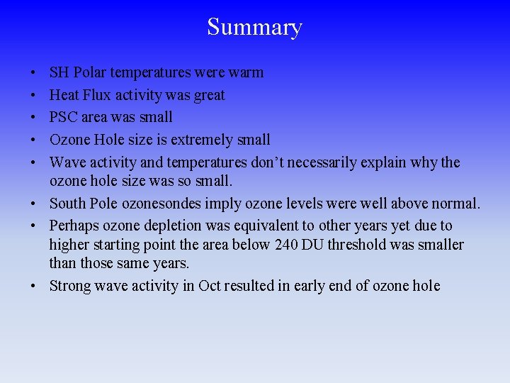 Summary • • • SH Polar temperatures were warm Heat Flux activity was great
