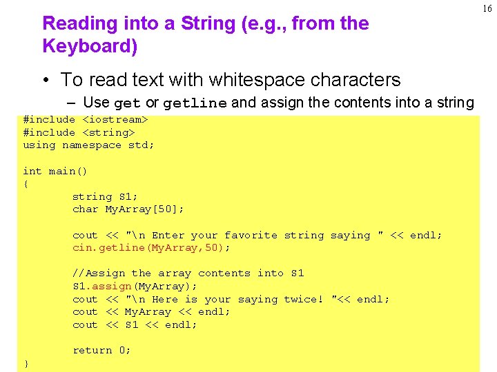 Reading into a String (e. g. , from the Keyboard) • To read text