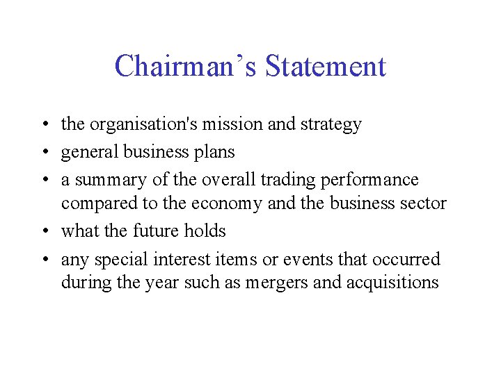 Chairman’s Statement • the organisation's mission and strategy • general business plans • a