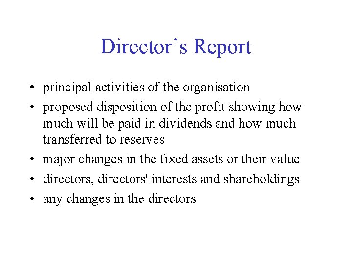 Director’s Report • principal activities of the organisation • proposed disposition of the profit