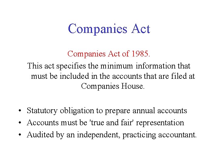 Companies Act of 1985. This act specifies the minimum information that must be included