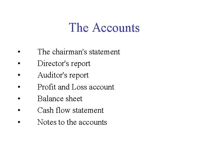 The Accounts • • The chairman's statement Director's report Auditor's report Profit and Loss