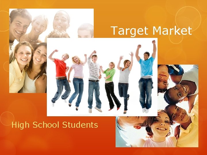 Target Market High School Students 