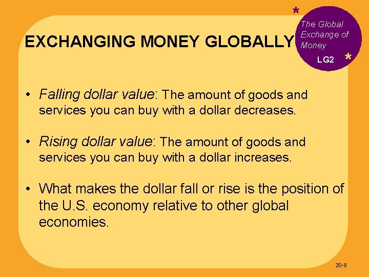 *The Global EXCHANGING MONEY GLOBALLY Exchange of Money * LG 2 • Falling dollar