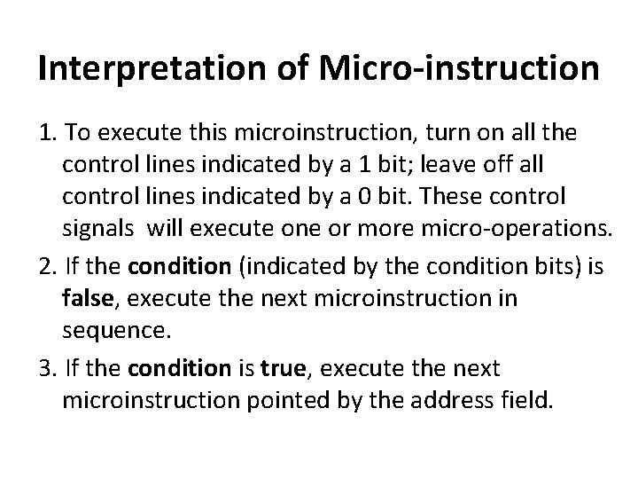 Interpretation of Micro-instruction 1. To execute this microinstruction, turn on all the control lines