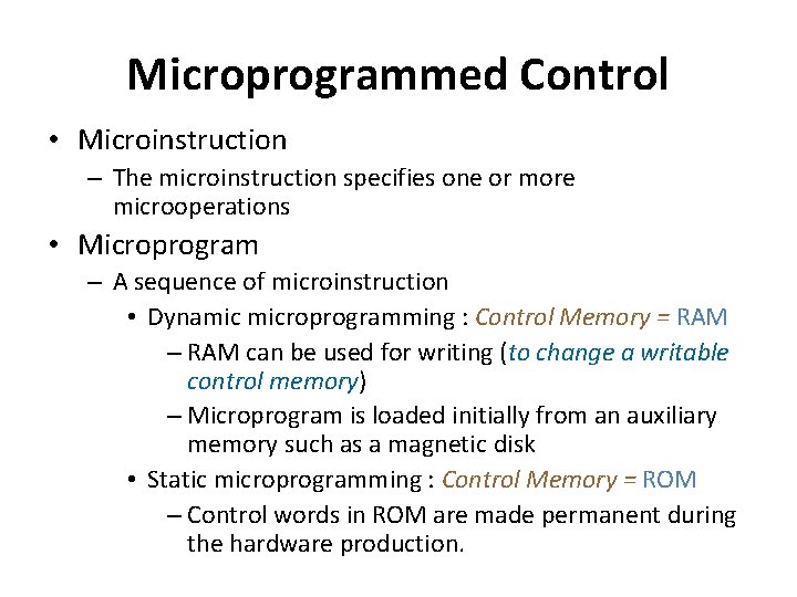Microprogrammed Control • Microinstruction – The microinstruction specifies one or more microoperations • Microprogram