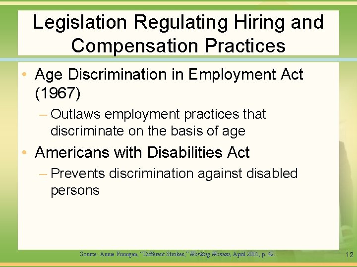 Legislation Regulating Hiring and Compensation Practices • Age Discrimination in Employment Act (1967) –