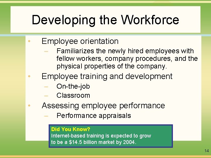 Developing the Workforce • Employee orientation – • Employee training and development – –