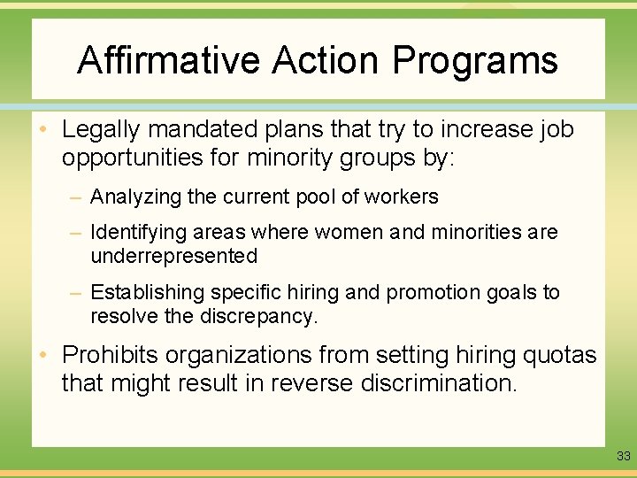 Affirmative Action Programs • Legally mandated plans that try to increase job opportunities for