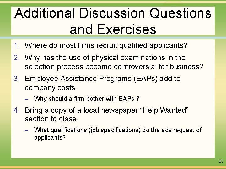 Additional Discussion Questions and Exercises 1. Where do most firms recruit qualified applicants? 2.